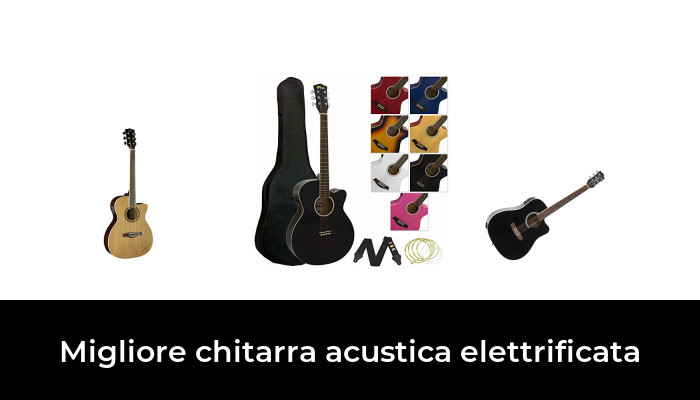 13 Migliore Chitarra Acustica Elettrificata Nel 2022 In Base A 407