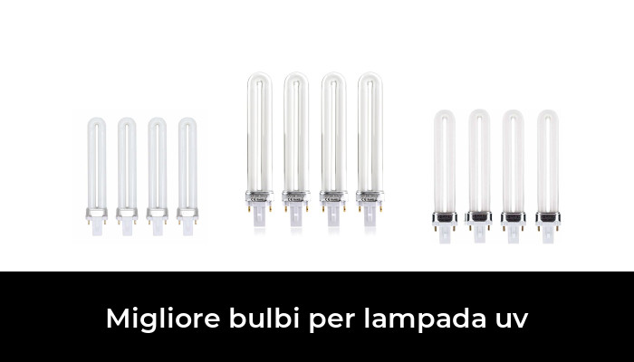 42 Migliore Bulbi Per Lampada Uv Nel 2023 In Base A 32 Recensioni