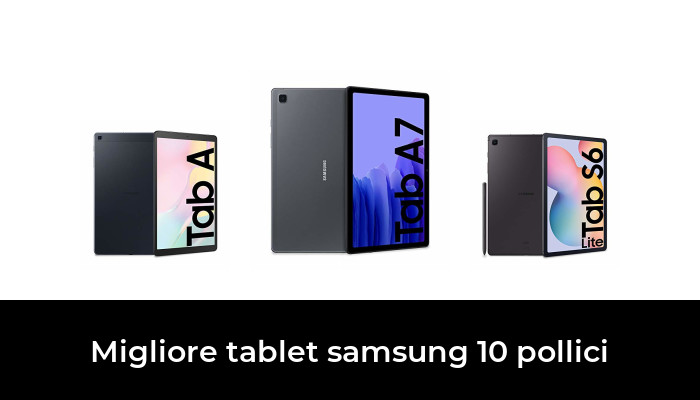 Migliore Tablet Samsung Pollici Nel In Base A Recensioni