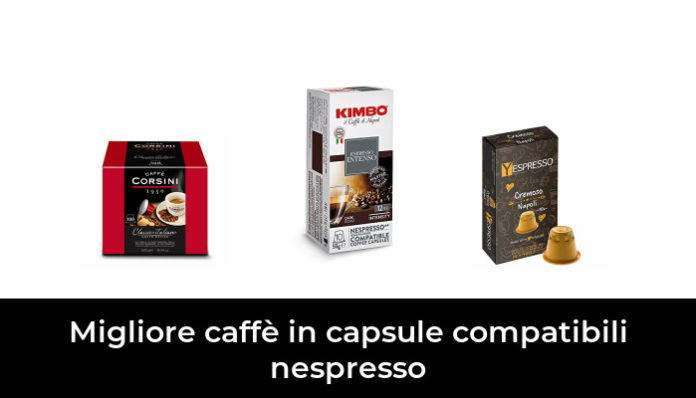 50 Migliore caffè in capsule compatibili nespresso nel 2022 In base a