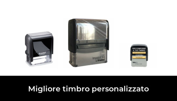 Migliore Timbro Personalizzato Nel In Base A Recensioni