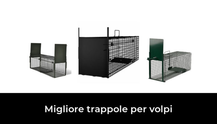 45 Migliore Trappole Per Volpi Nel 2022 In Base A 43 Recensioni