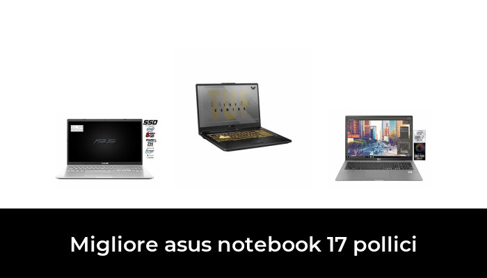 45 Migliore Asus Notebook 17 Pollici Nel 2023 In Base A 762 Recensioni 9043