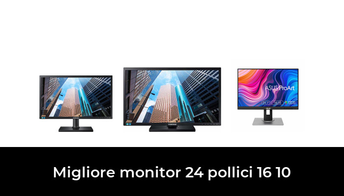 49 Migliore Monitor 24 Pollici 16 10 Nel 2023 In Base A 933 Recensioni 7636