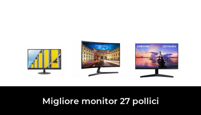 47 Migliore Monitor 27 Pollici Nel 2022 In Base A 405 Recensioni 9160