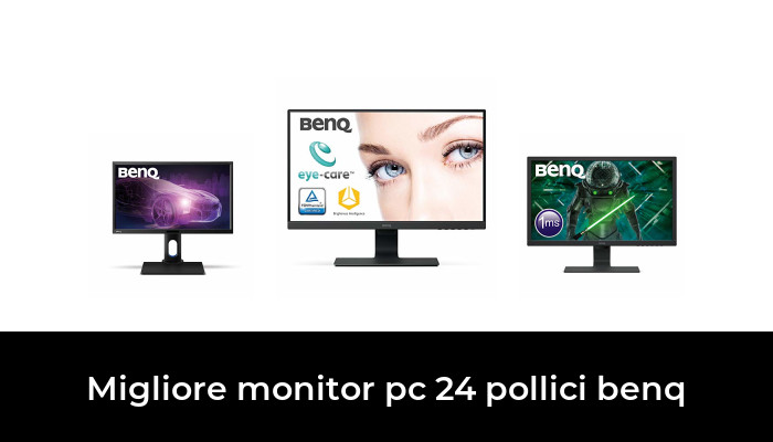 50 Migliore Monitor Pc 24 Pollici Benq Nel 2023 In Base A 919 Recensioni 7768