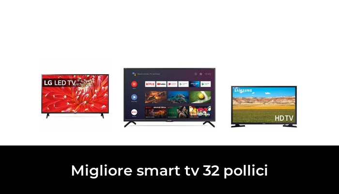 50 Migliore Smart Tv 32 Pollici Nel 2022 In Base A 631 Recensioni 3512