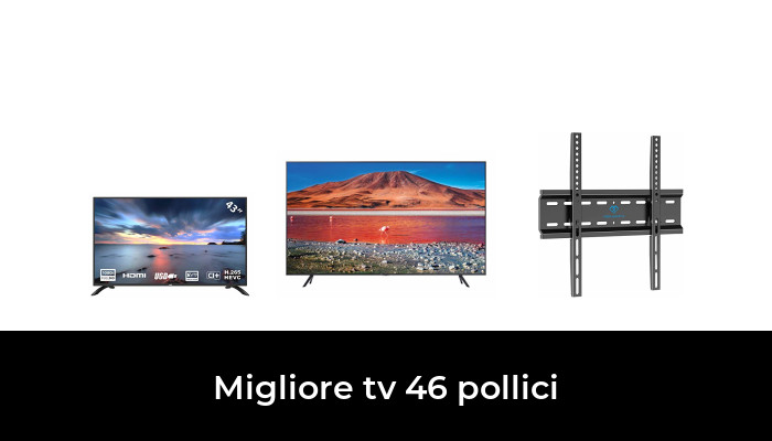 49 Migliore Tv 46 Pollici Nel 2024 In Base A 58 Recensioni 3527