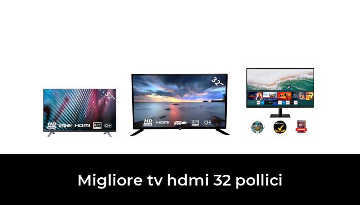 50 Migliore Tv Hdmi 32 Pollici Nel 2023 In Base A 721 Recensioni 3239