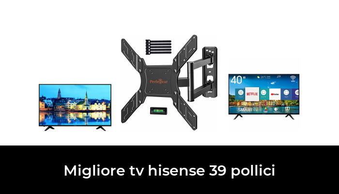 10 Migliore Tv Hisense 39 Pollici Nel 2022 In Base A 496 Recensioni 1962