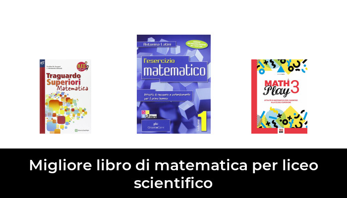 8 Migliore Libro Di Matematica Per Liceo Scientifico Nel 2022 In Base A ...