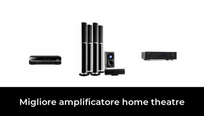 46 Migliore Amplificatore Home Theatre Nel 2022 In Base A 969 Recensioni