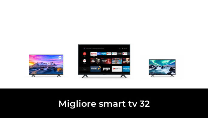43 Migliore Smart Tv 32 Nel 2022 In Base A 944 Recensioni 3860
