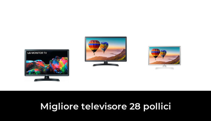 44 Migliore Televisore 28 Pollici Nel 2022 In Base A 276 Recensioni 8671