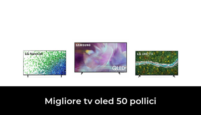 46 Migliore Tv Oled 50 Pollici Nel 2022 In Base A 752 Recensioni 0568