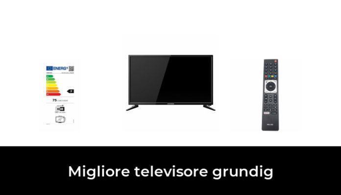 49 Migliore Televisore Grundig Nel 2022 In Base A 335 Recensioni 8268