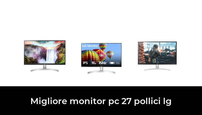 45 Migliore Monitor Pc 27 Pollici Lg Nel 2023 In Base A 446 Recensioni 0931